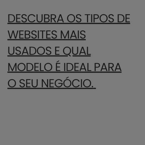 Descubra os tipos de websites mais usados e qual modelo é ideal para o seu negócio.